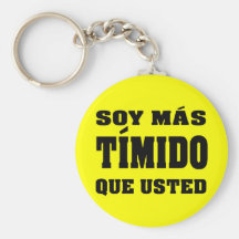 Soy mas timido que usted keychains