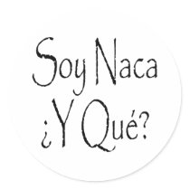 Soy Naca Y Que stickers
