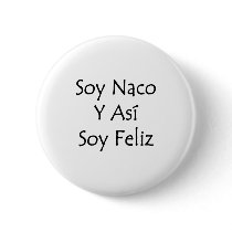 soy naco y asi soy feliz buttons by Supernova23 soy naco y asi soy feliz buttons