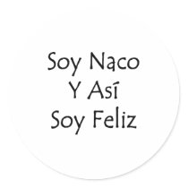 soy naco y asi soy feliz stickers by Supernova23 soy naco y asi soy feliz stickers