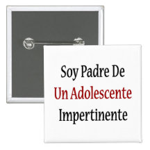 Soy Padre De la Un Adolescente Impertinente Pin