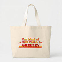 Soy un poco una GRAN COSA en Greeley Bolsas De Mano