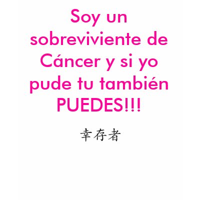 Soy un sobreviviente de Cáncer y si y... T-shirt by coffeeworldpr