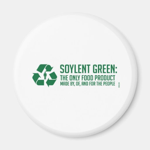 Soylent Green Magnet