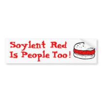 Soylent Red Is People Too ! bumper stickers by mithra999 Soylent Red Is People Too ! bumper stickers