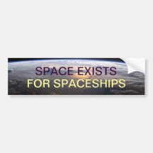 SPACE EXISTS FOR SPACESHIPS BUMPER STICKER