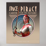 Space Piracy: Career for the Future  (16x20") Posters