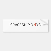 SPACESHIP DAYS bumper sticker