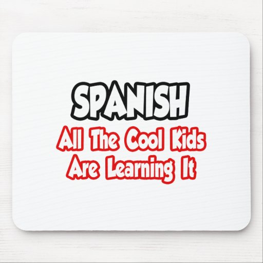 Spanish...All The Cool Kids Mouse Pad Zazzle