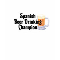 Spanish Beer Drinking Champion t-shirts