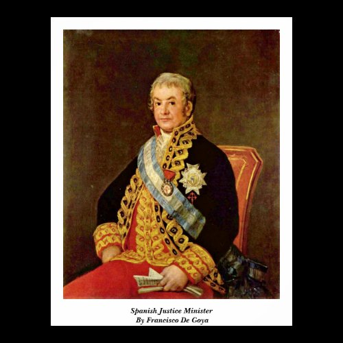 Spanish Justice Minister By Francisco De Goya Print
