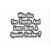 Spanish Teacher Joke...Two Thumbs postcards
