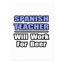 Spanish Teacher...Will Work For Beer postcards