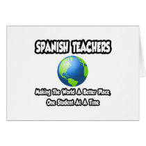 Spanish Teachers...World a Better Place cards