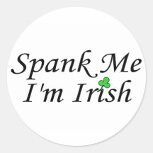 Spank Me Im Irish Round Stickers