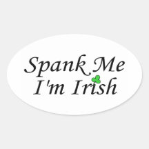 Spank Me Im Irish Stickers