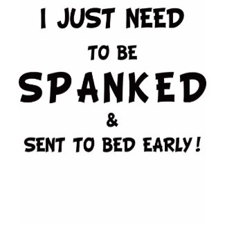 Spanked Early shirt