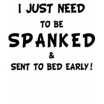 Spanked Early Shirt