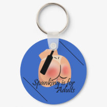 Spanking is for Adults Key Chain keychains