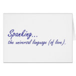 Spanking is the universal language of love cards