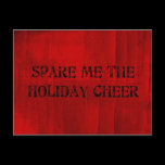 Spare Me the Holiday Cheer Post Card