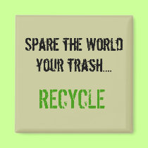 Spare the World your trash.... RECYCLE magnets by trish1968 Spare the World your trash.... RECYCLE magnets