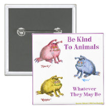 SPARKY REXX AND RALPHIE, Be Kind To Animals Pinback Buttons