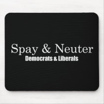 Spay and Neuter Liberals Bumpersticker mousepads by obamanation Spay and Neuter Liberals Bumpersticker mousepads