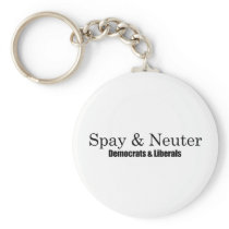 Spay and Neuter Liberals Key Chains