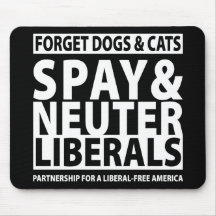 Spay & Neuter Liberals Mouse Pad