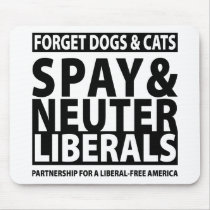 Spay & Neuter Liberals Mousepad