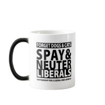 Spay & Neuter Liberals mugs by AmericanElephant Spay & Neuter Liberals mugs