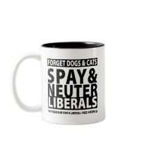 Spay & Neuter Liberals mugs by AmericanElephant Spay & Neuter Liberals mugs