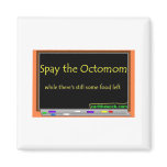 Spay the octomom fridge magnet