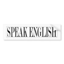 SPEAK-ENGLISH BUMPER STICKER bumper stickers by MODATOMIC SPEAK-ENGLISH BUMPER STICKER bumper stickers