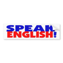 Speak English Bumper Sticker bumper stickers
