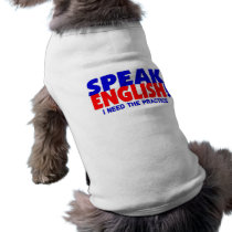 Speak English Humor Dog Shirt