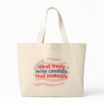 speak freely, write candidly, read endlessly bags