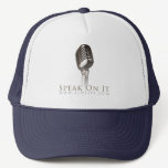 Speak On It -- Trucker Style Hat