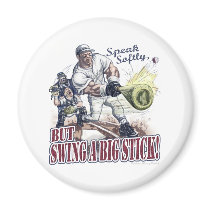 Speak Softly, but Swing A Big Stick! Magnet