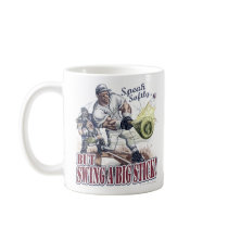 Speak Softly, but Swing A Big Stick! Mug