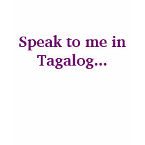 Speak to me in Tagalog... t-shirts