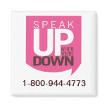 Speak Up When You're Down Magnet