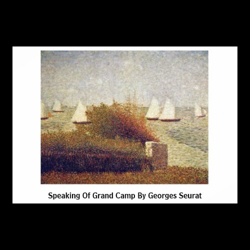 Speaking Of Grand Camp By Georges Seurat Posters