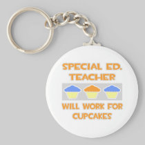 Special Ed. Teacher ... Will Work For Cupcakes Keychains