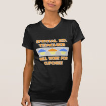 Special Ed. Teacher ... Will Work For Cupcakes Tee Shirts