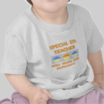 Special Ed. Teacher ... Will Work For Cupcakes T-shirts