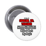 Special Ed. Teacher...Work My Magic Pin
