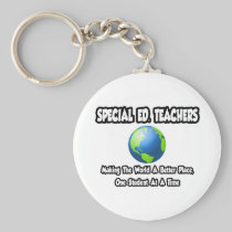 Special Ed. Teachers...World a Better Place Keychains