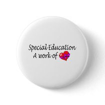 Special Education,A Work Of Love Pinback Button